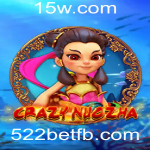 CrazyNuoZha: Descubra o Novo Fenômeno dos Jogos com 522bet